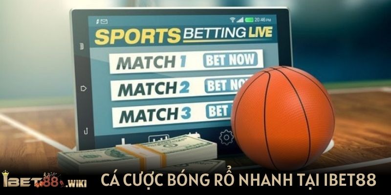Cá cược bóng rổ nhanh chóng tại IBET88
