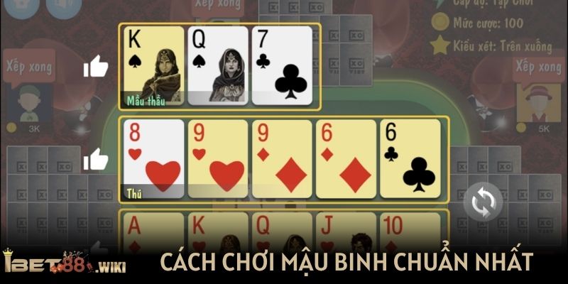 Cách chơi mậu binh chuẩn nhất