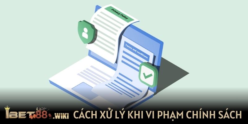 Cách xử lý khi vi phạm trong chính sách