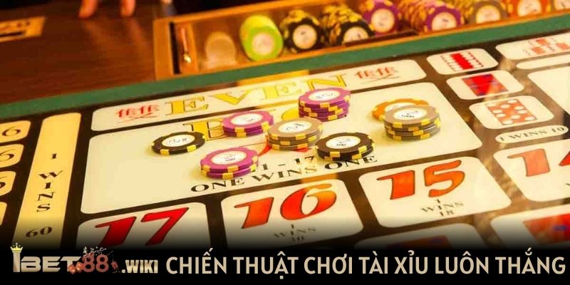 Chiến thuật chơi tài xỉu luôn thắng