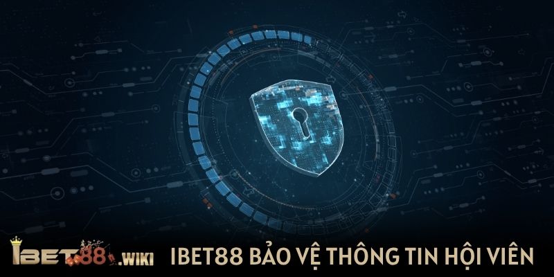 IBET88 bảo vệ thông tin hội viên