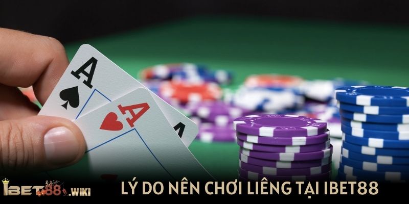 Lý do nên chơi liêng tại IBET88