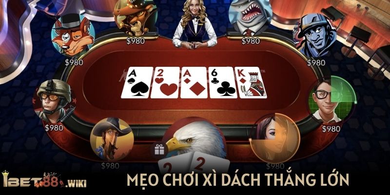 Mẹo chơi xì dách thắng lớn