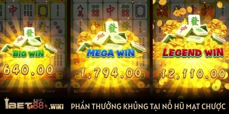 Phần thưởng khủng tại nổ hũ mạt chược
