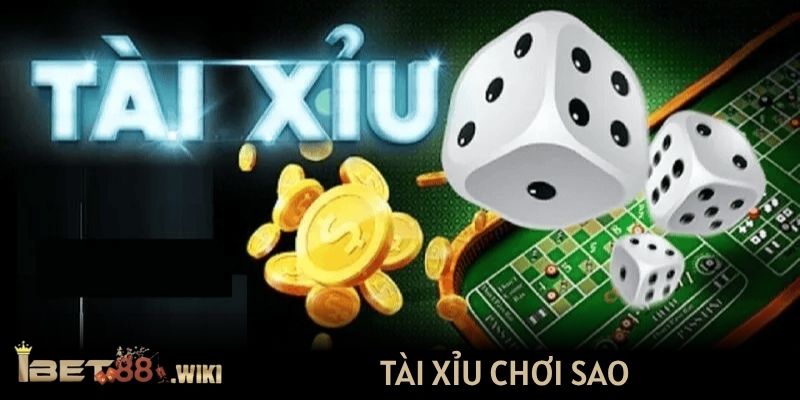 Tài xỉu chơi sao