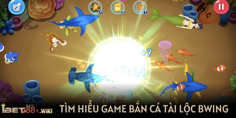 Tìm hiểu game bắn cá tài lộc bwing