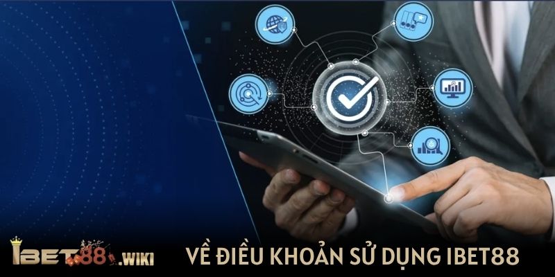 Thông tin về điều khoản sử dụng IBET88