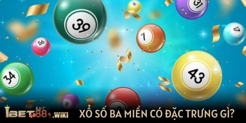 Xổ số ba miền có đặc trưng gì