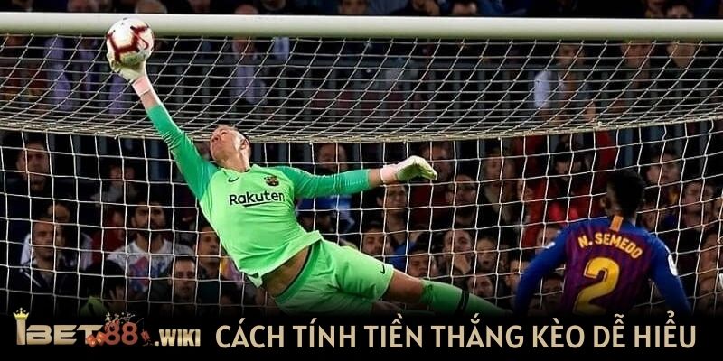 Cách tính tiền thắng kèo cực dễ hiểu