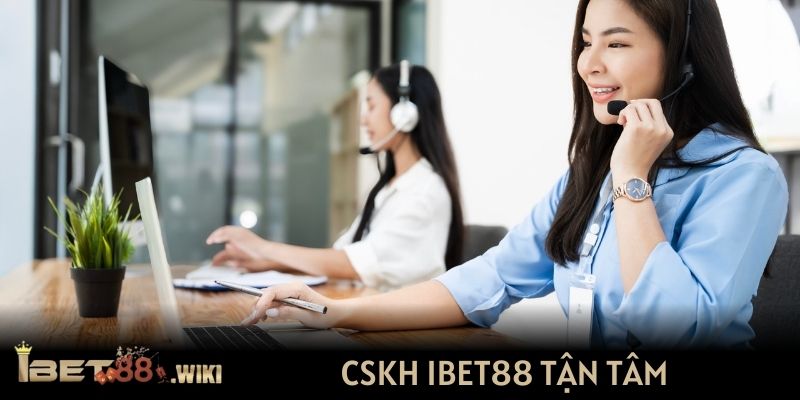 CSKH IBET88 tận tâm
