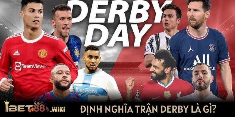 Định nghĩa trận Derby là gì?