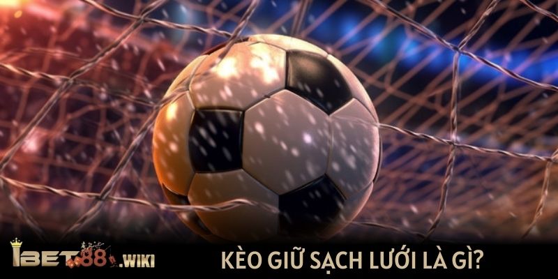 Kèo giữ sạch lưới