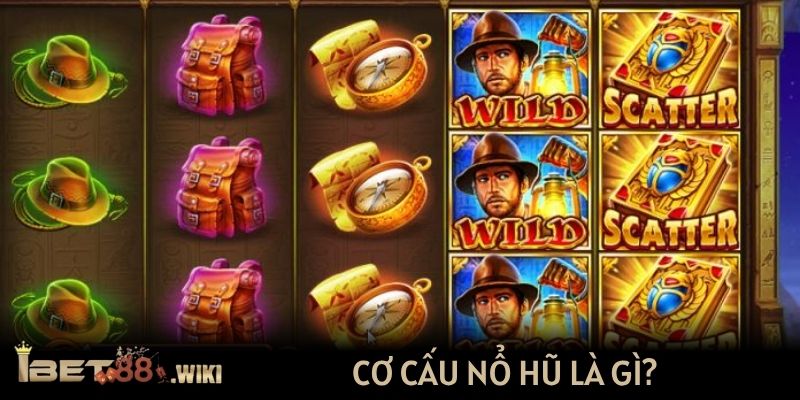 Cơ cấu nổ hũ là gì?