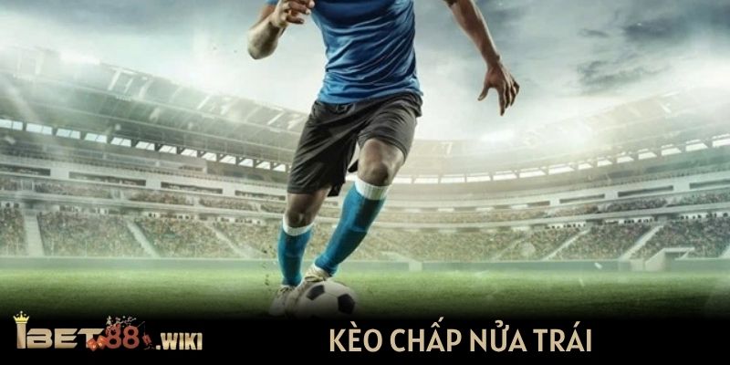 kèo chấp nửa trái