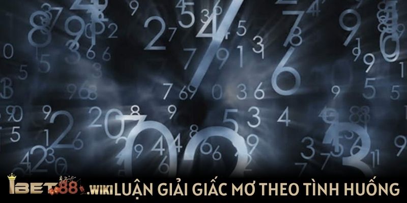 Luận giải giấc mộng theo tình huống và con số cụ thể