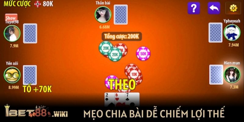 Mẹo chia bài dễ chiếm lợi thế bằng các bộ mạnh