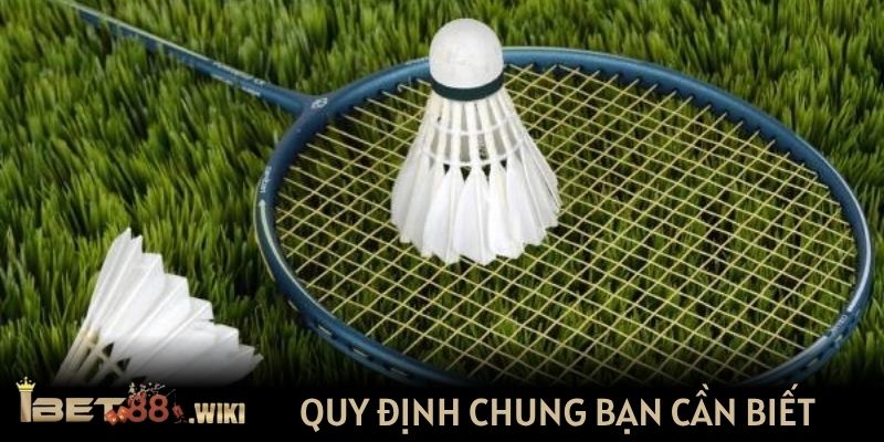 Quy định chung khi tham gia bạn cần biết