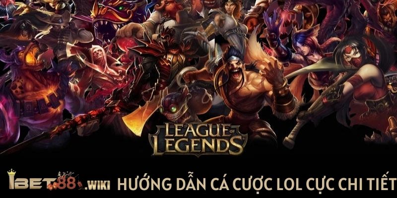 Tham khảo hướng dẫn cá cược LOL cực chi tiết